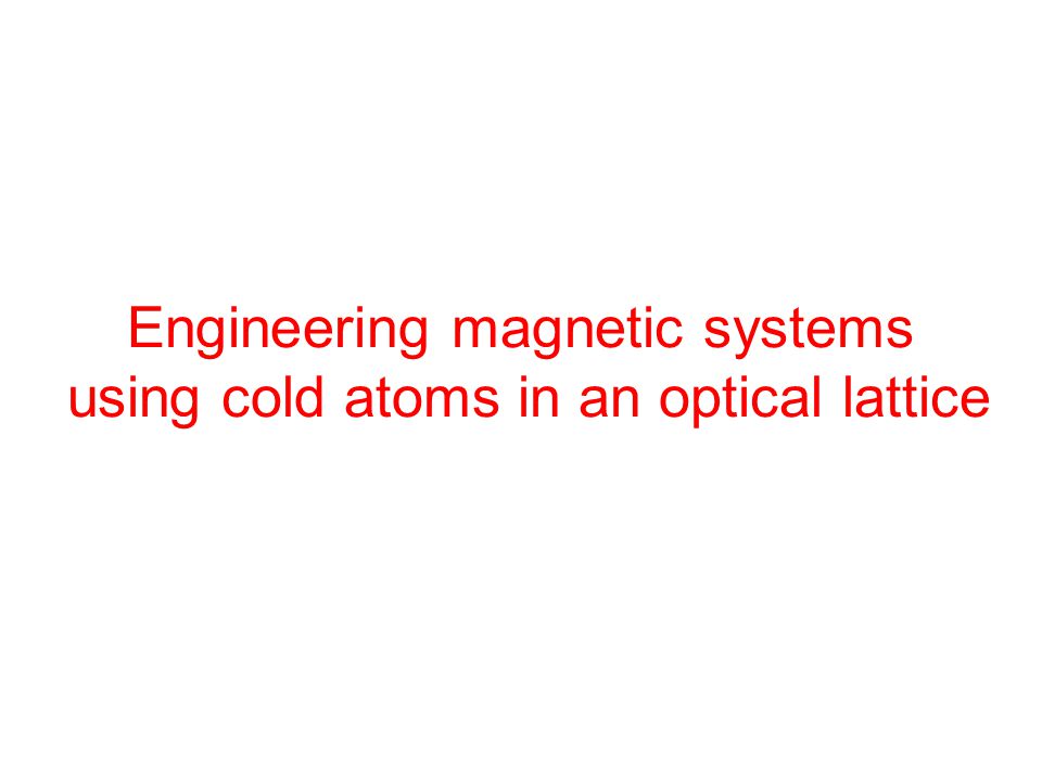 Engineering magnetic systems using cold atoms in an optical lattice