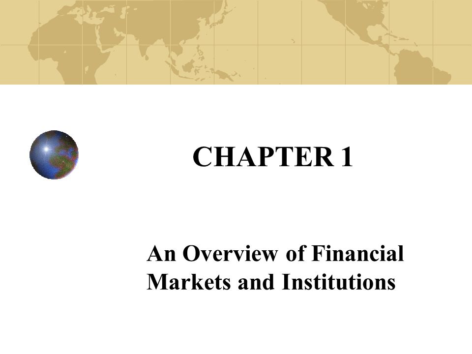 An Overview of Financial Markets and Institutions