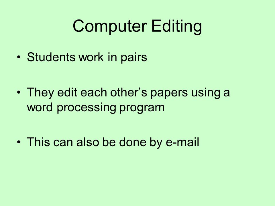 Computer Editing Students work in pairs