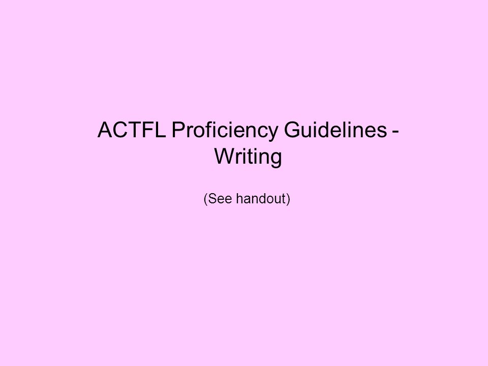 ACTFL Proficiency Guidelines - Writing