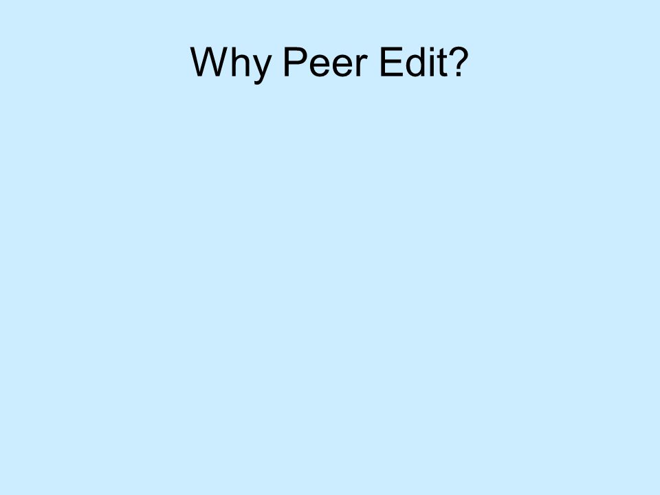 Why Peer Edit