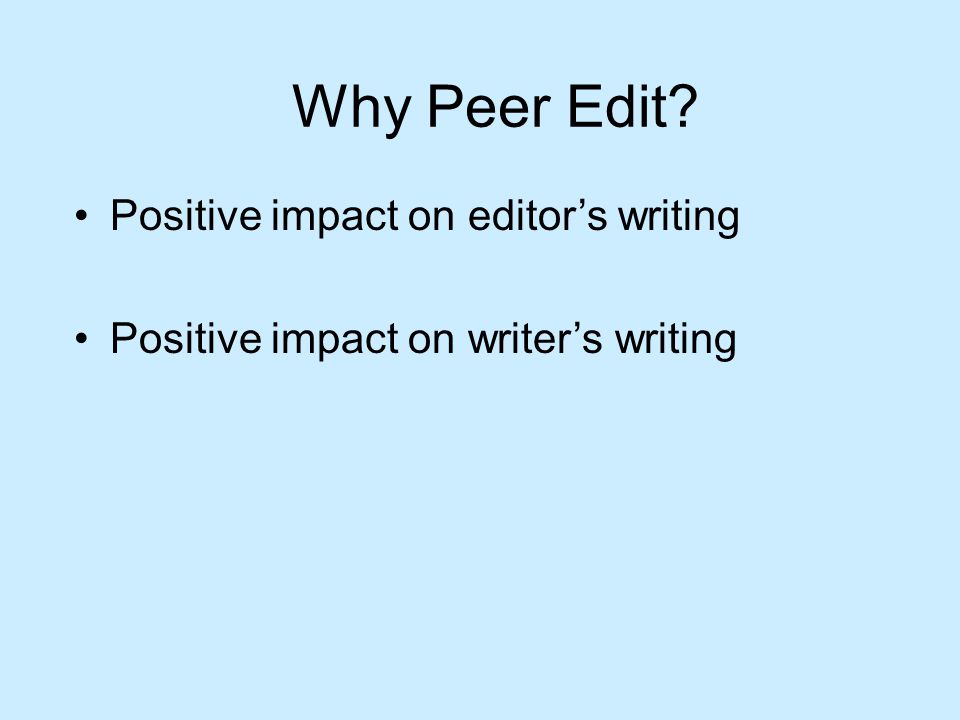 Why Peer Edit Positive impact on editor’s writing