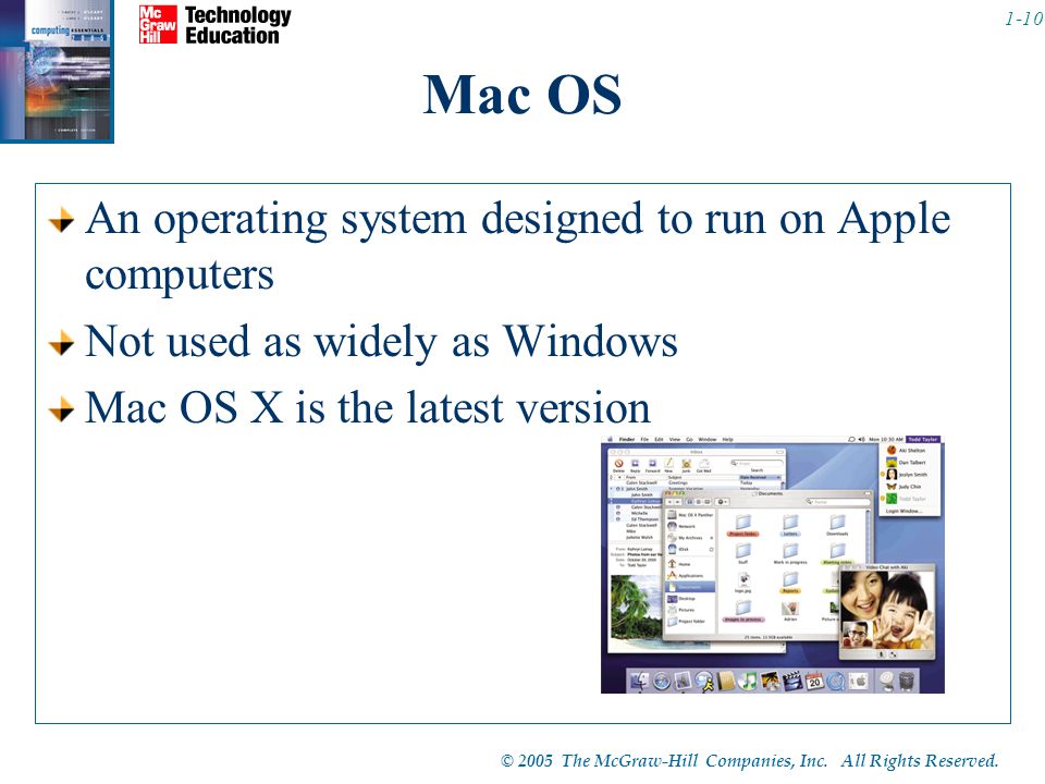Mac OS An operating system designed to run on Apple computers