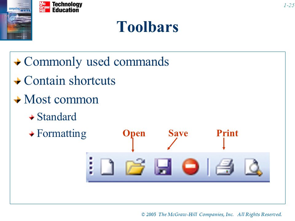 Toolbars Commonly used commands Contain shortcuts Most common Standard