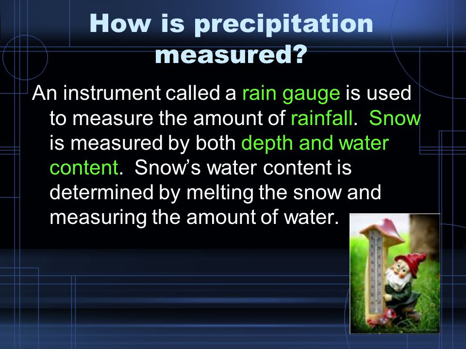 How is precipitation measured