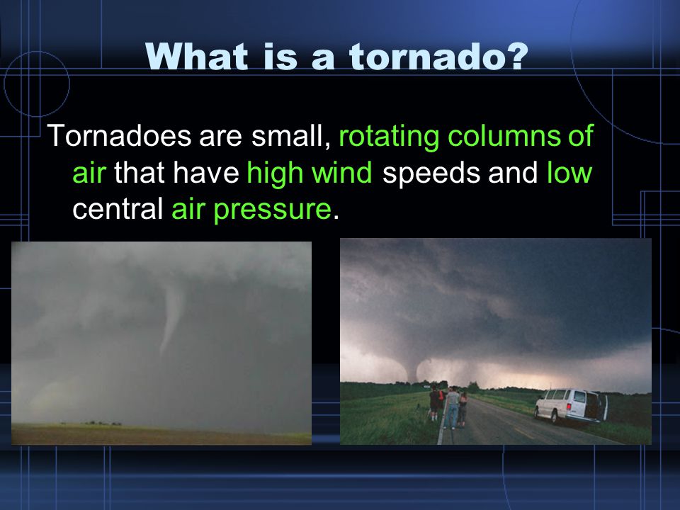 What is a tornado.