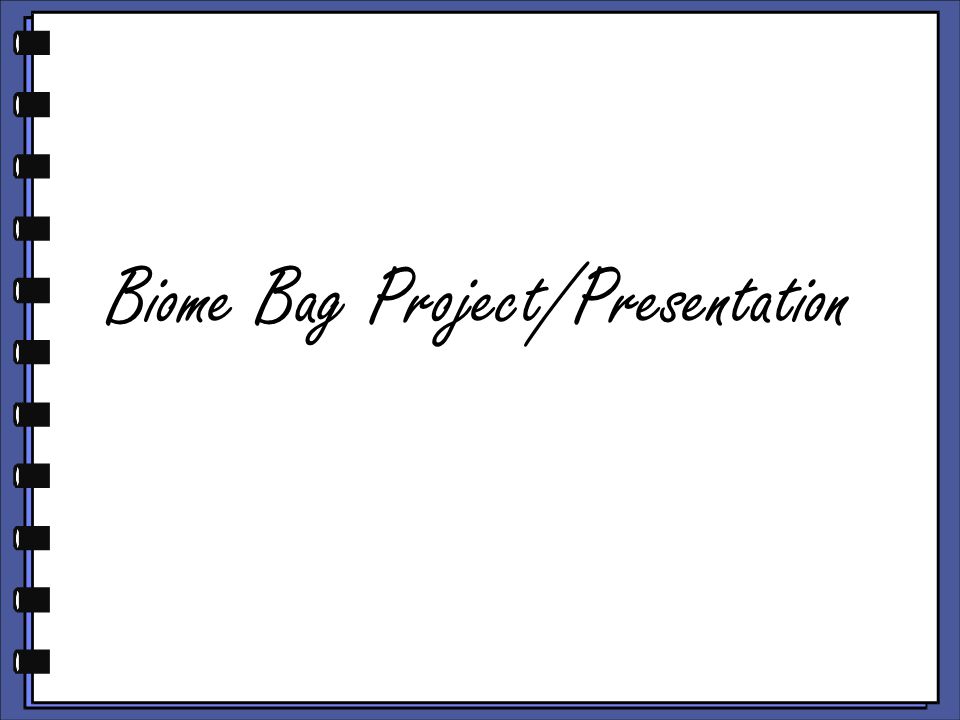 Biome Bag Project/Presentation