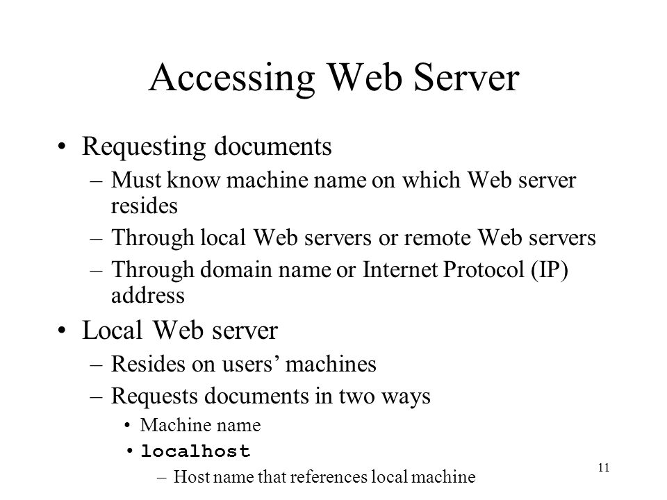 Accessing Web Server Requesting documents Local Web server