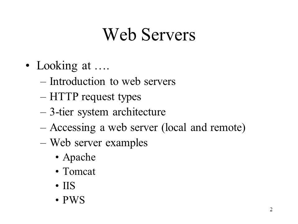 Web Servers Looking at …. Introduction to web servers