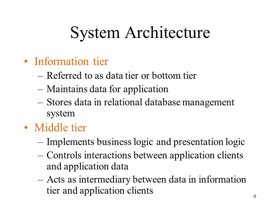 System Architecture Information tier Middle tier