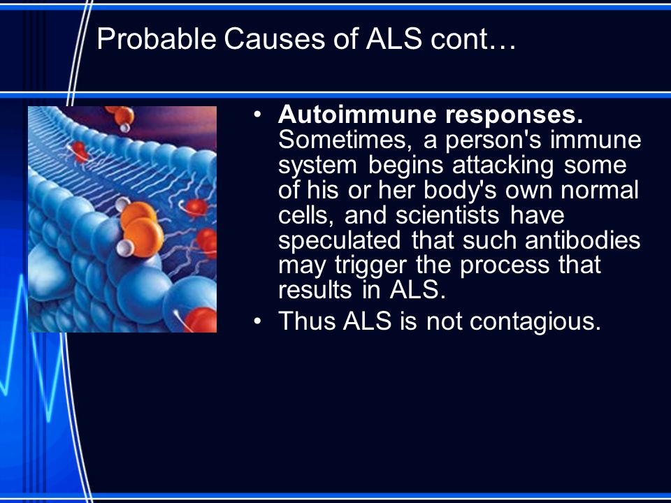 Probable Causes of ALS cont…