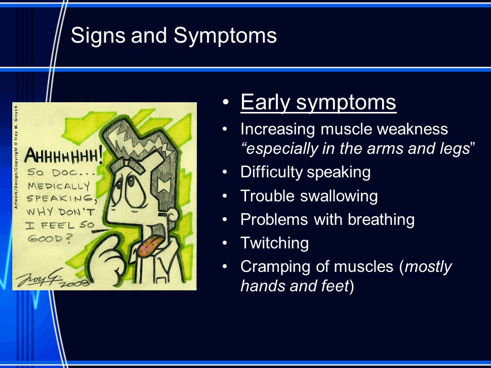 Signs and Symptoms Early symptoms