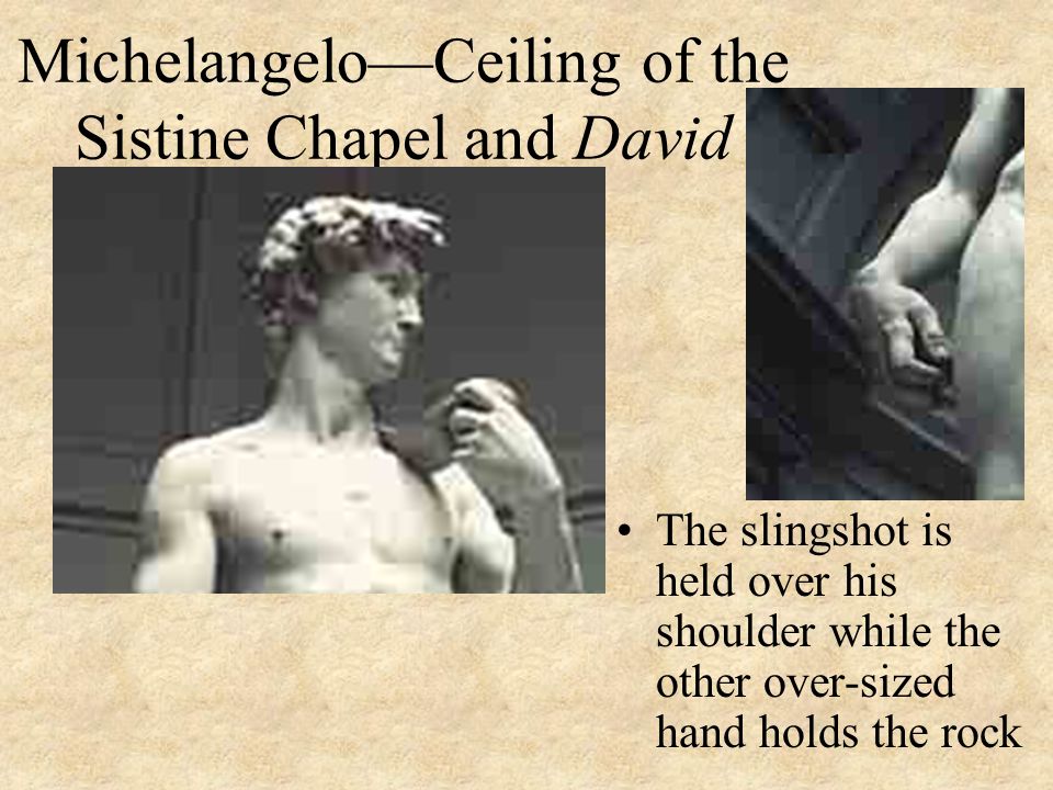 Michelangelo—Ceiling of the Sistine Chapel and David