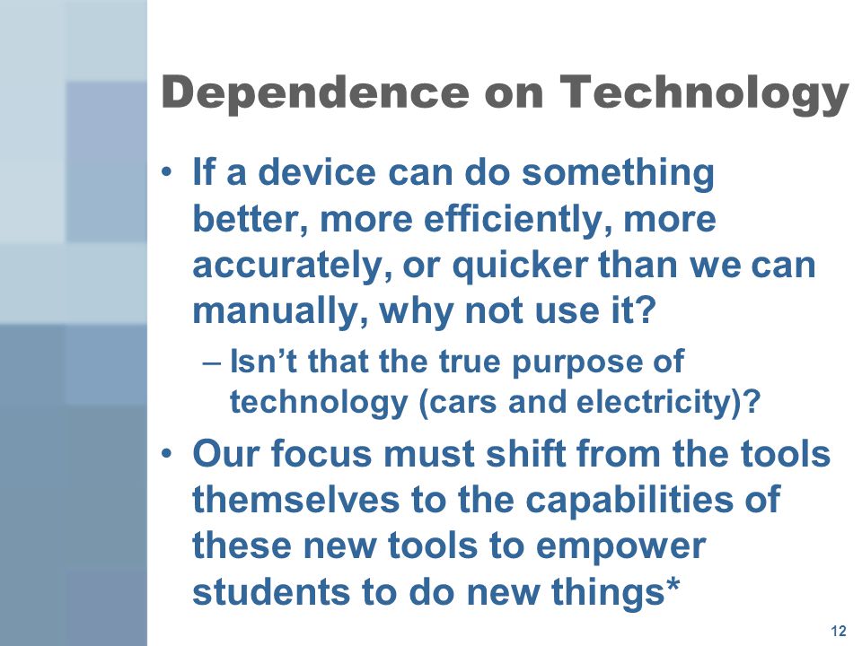 Dependence on Technology