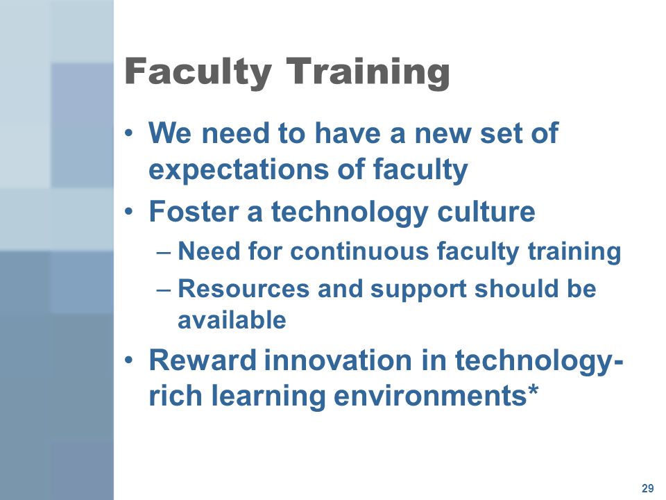 Faculty Training We need to have a new set of expectations of faculty