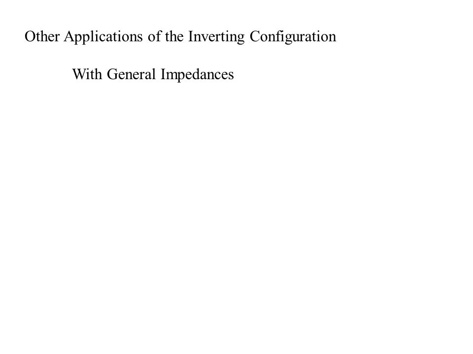 Other Applications of the Inverting Configuration
