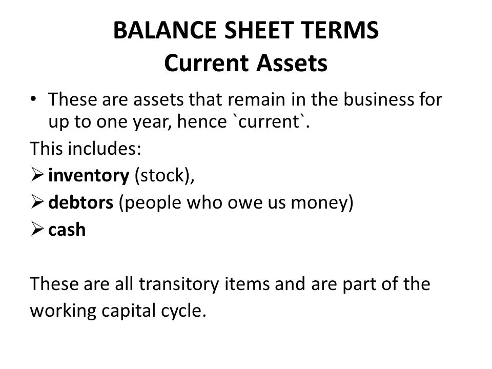 BALANCE SHEET TERMS Current Assets