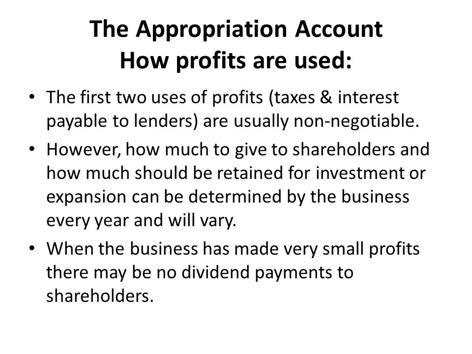 The Appropriation Account How profits are used: