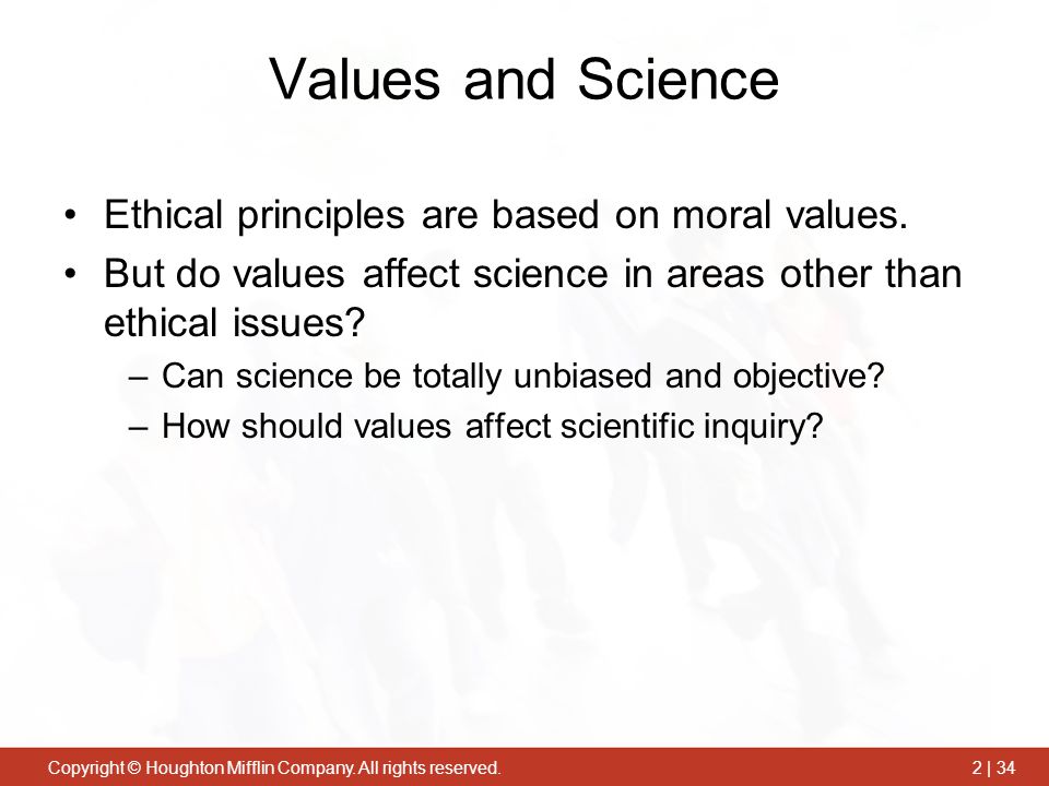 Values and Science Ethical principles are based on moral values.