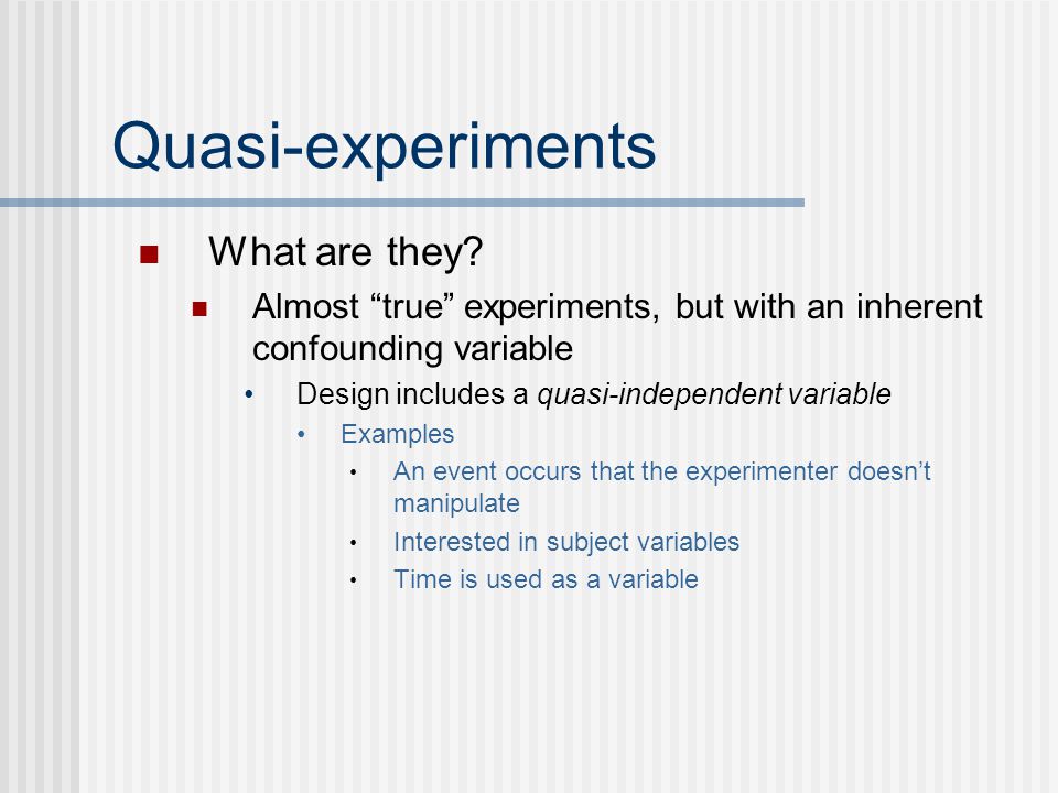 Quasi-experiments What are they