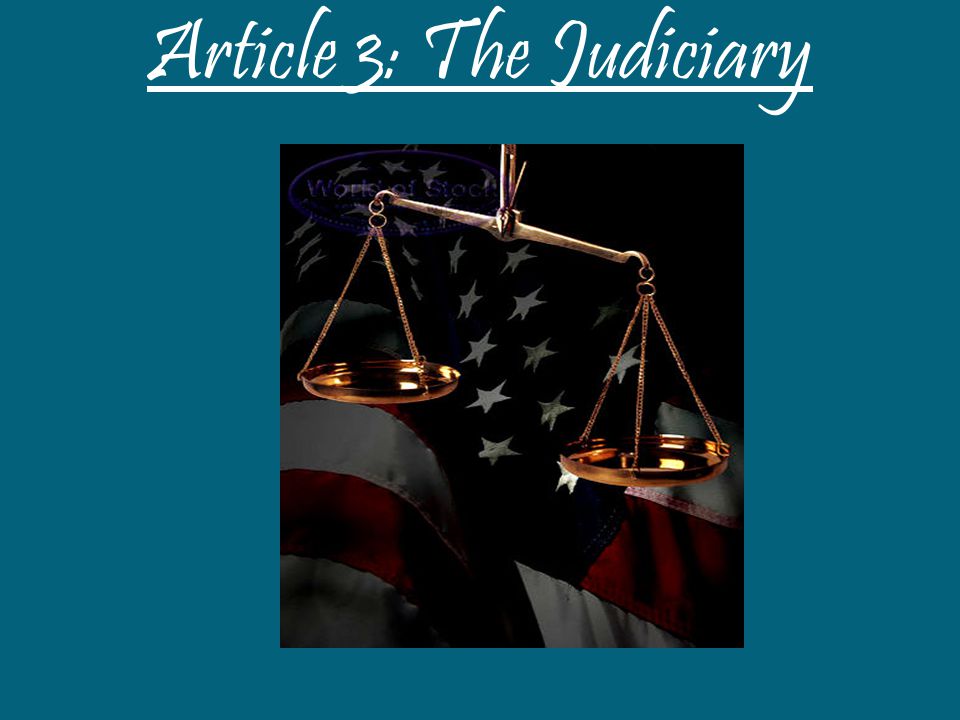 Article 3: The Judiciary