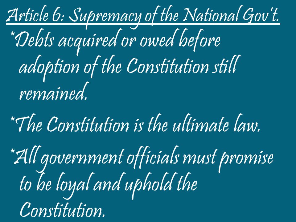 Article 6: Supremacy of the National Gov’t.