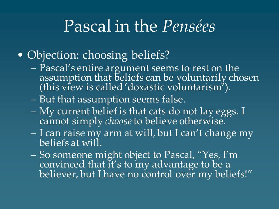 Pascal in the Pensées Objection: choosing beliefs