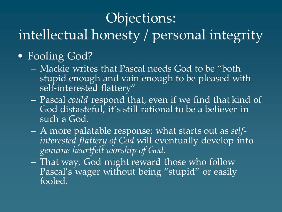 Objections: intellectual honesty / personal integrity
