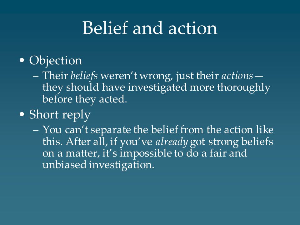 Belief and action Objection Short reply