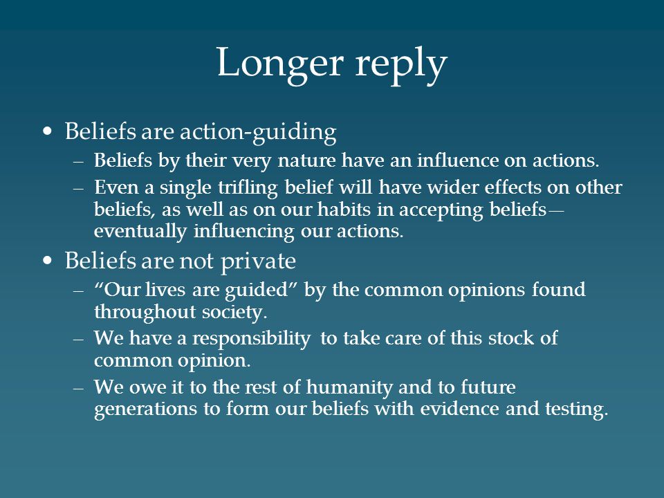 Longer reply Beliefs are action-guiding Beliefs are not private