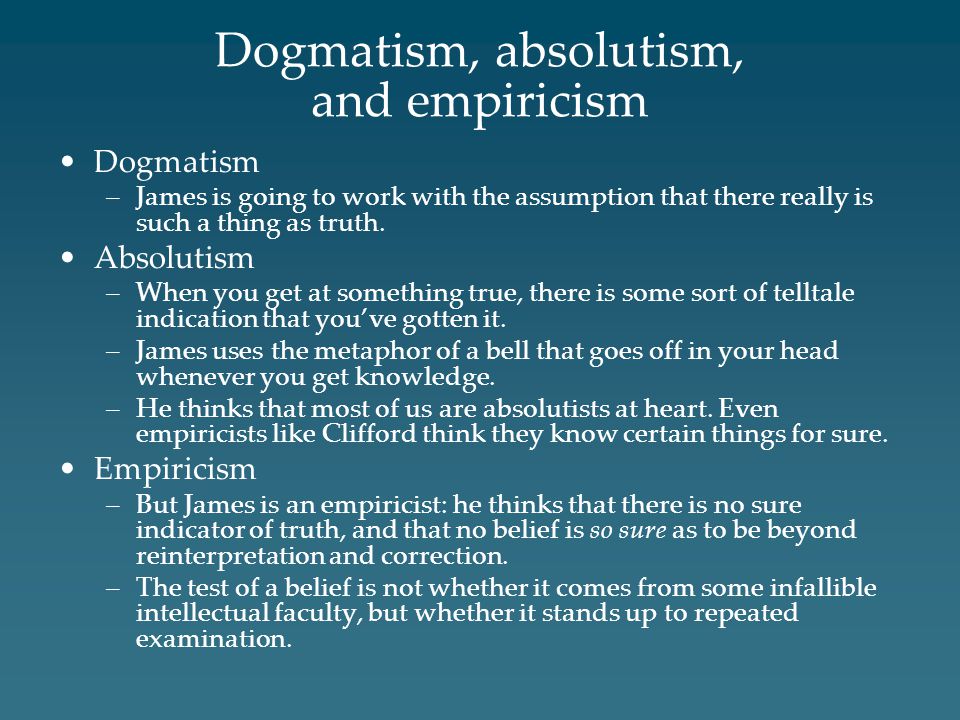 Dogmatism, absolutism, and empiricism
