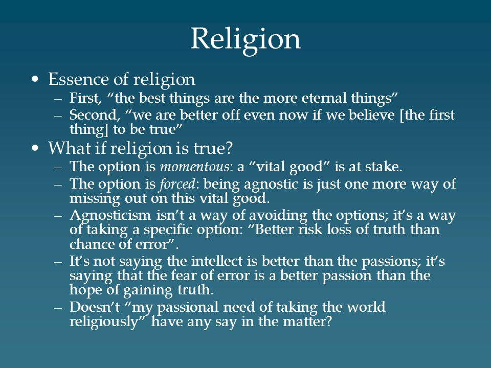 Religion Essence of religion What if religion is true