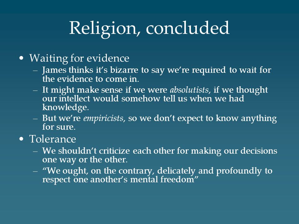 Religion, concluded Waiting for evidence Tolerance