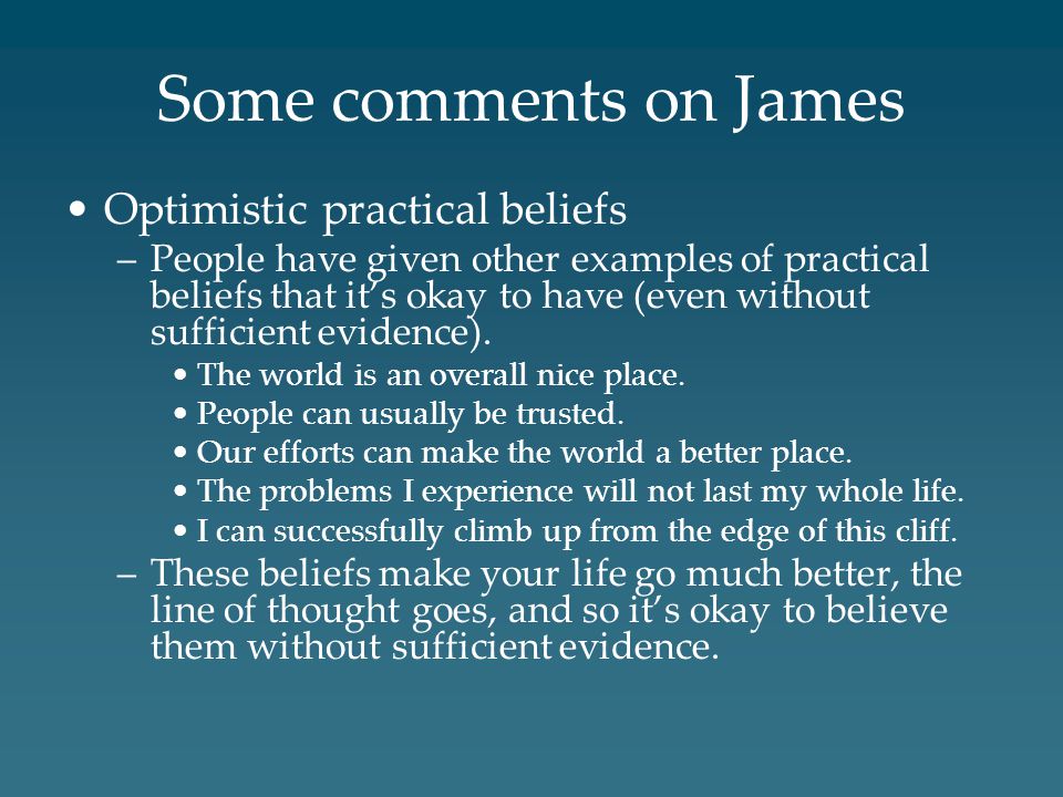 Some comments on James Optimistic practical beliefs