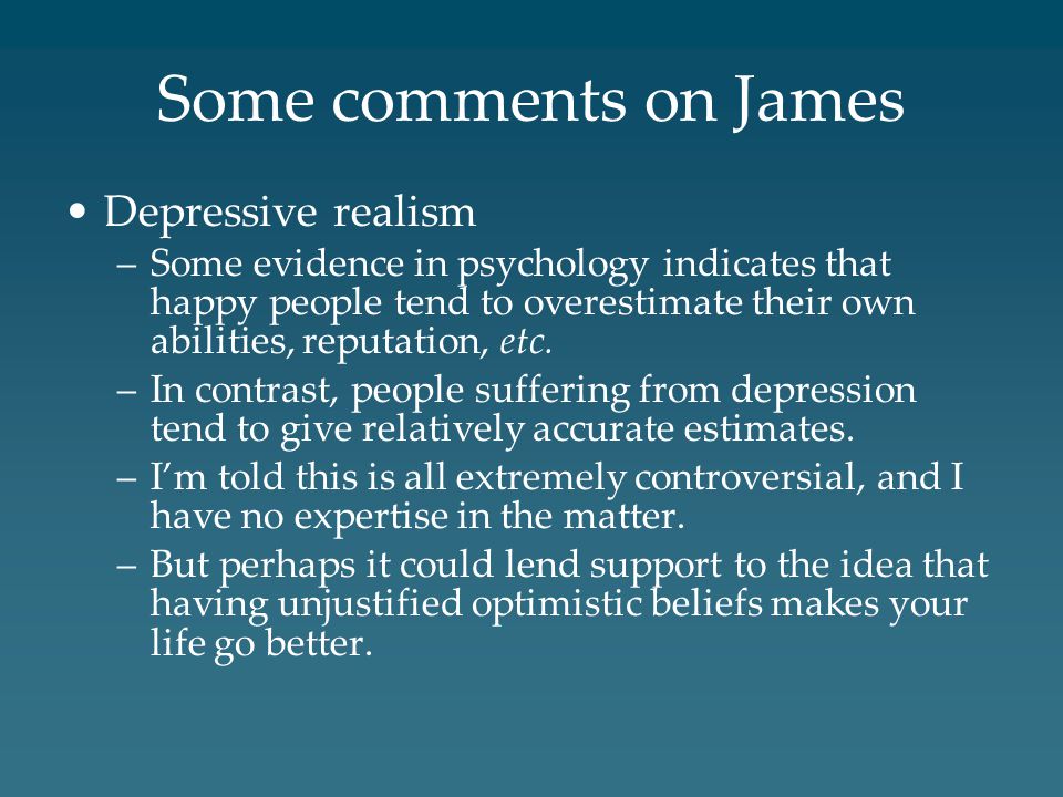 Some comments on James Depressive realism