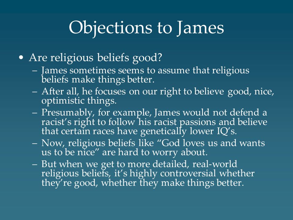 Objections to James Are religious beliefs good
