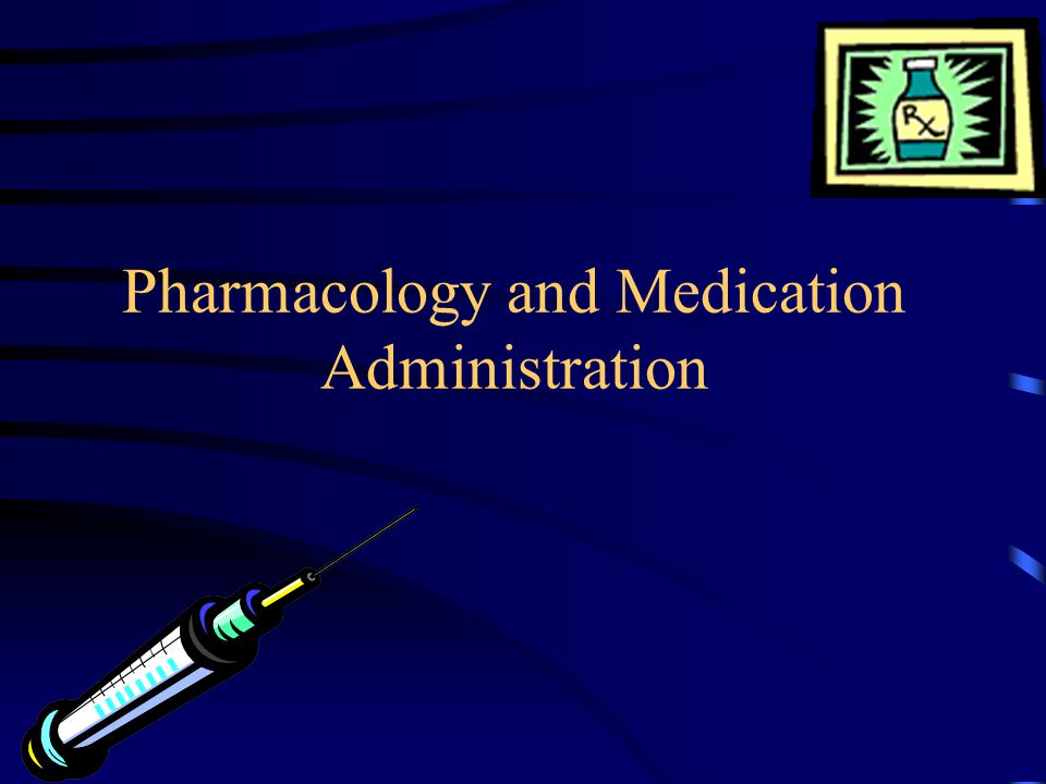 Pharmacology And Medication Administration Ppt Download