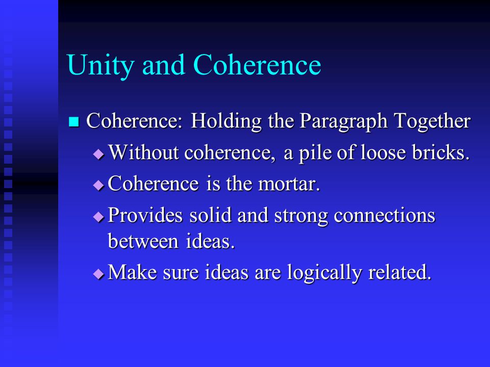 Unity and Coherence Coherence: Holding the Paragraph Together