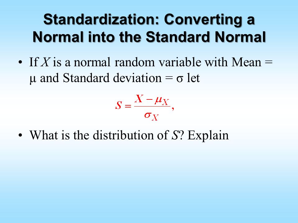 Standardization: Converting a Normal into the Standard Normal