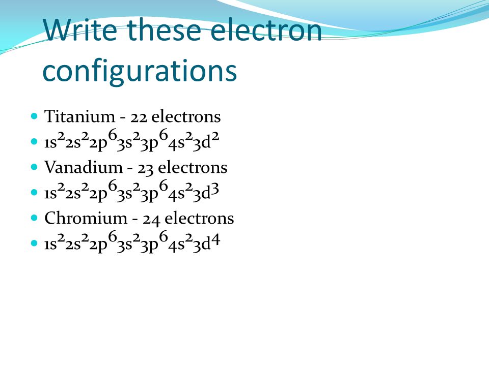 Write these electron configurations