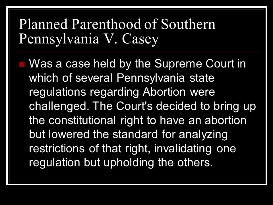 Planned Parenthood of Southern Pennsylvania V. Casey