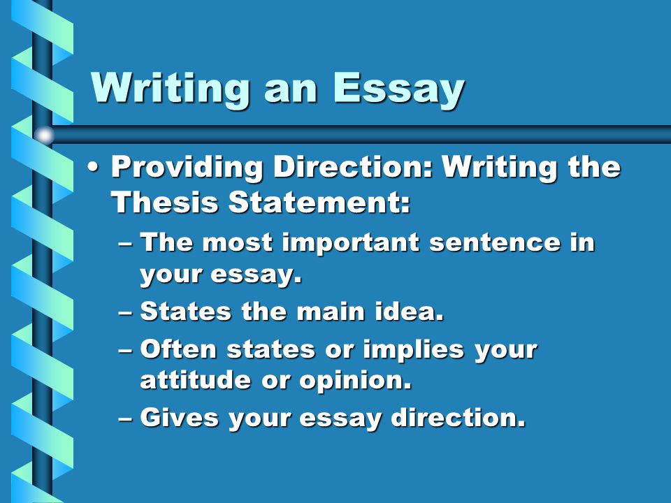 Writing an Essay Providing Direction: Writing the Thesis Statement: