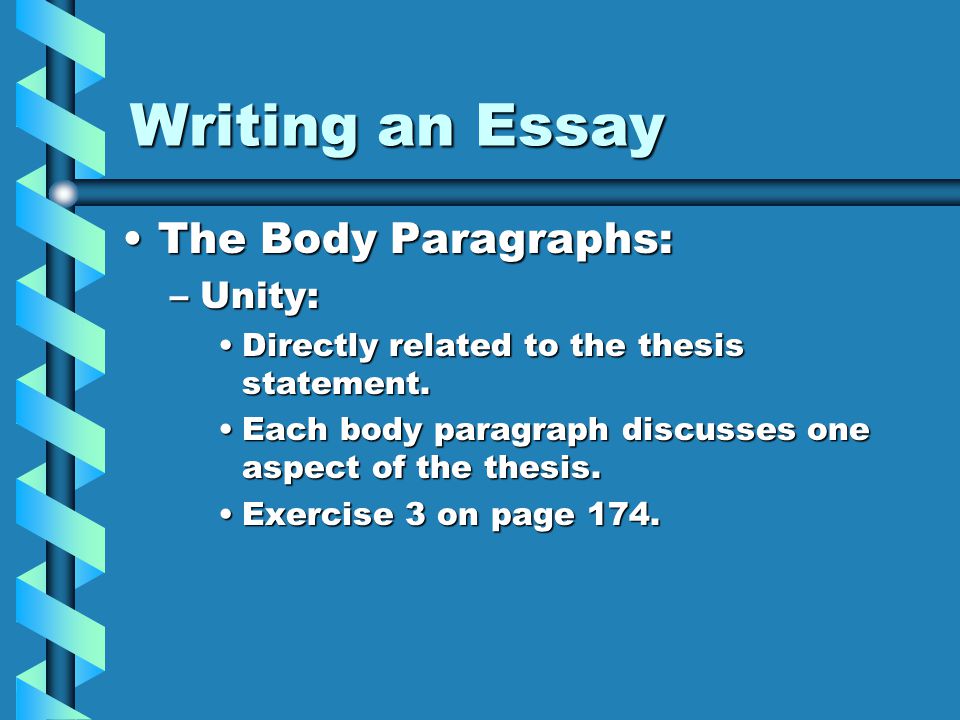 Writing an Essay The Body Paragraphs: Unity: