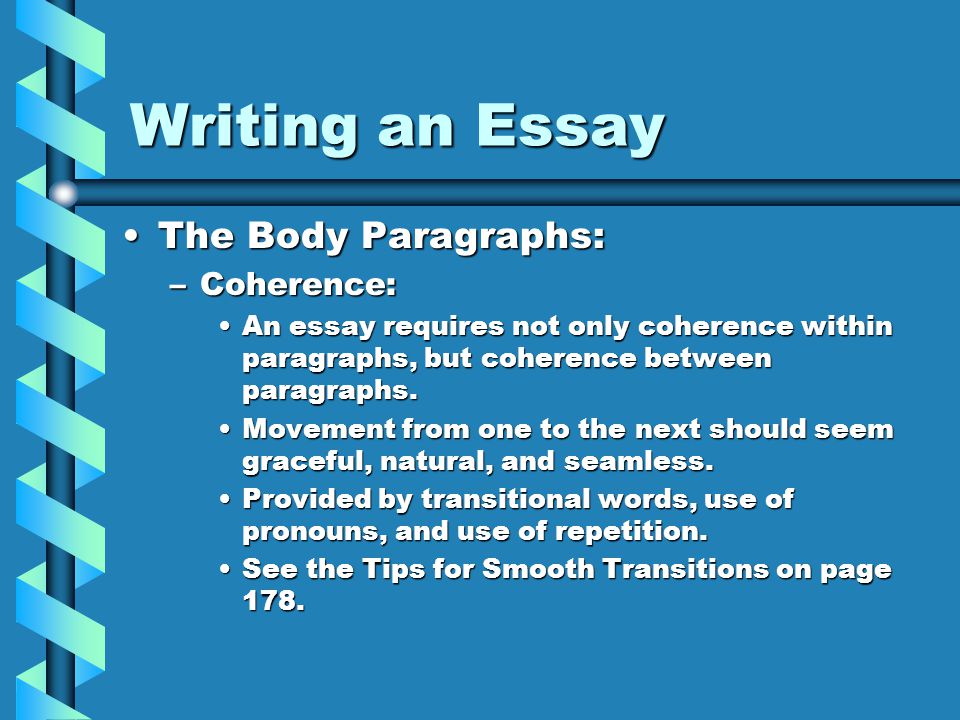 Writing an Essay The Body Paragraphs: Coherence: