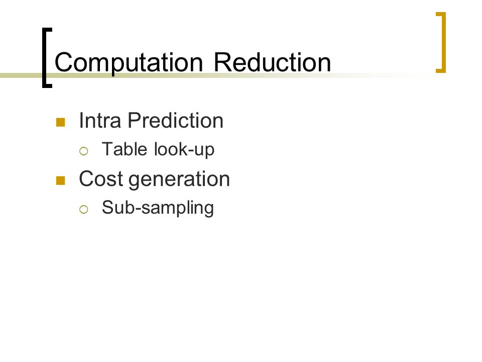 Computation Reduction