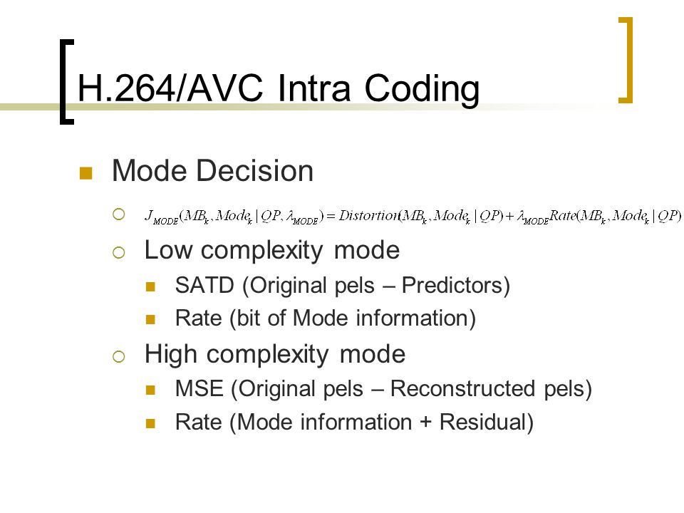 H.264/AVC Intra Coding Mode Decision Low complexity mode