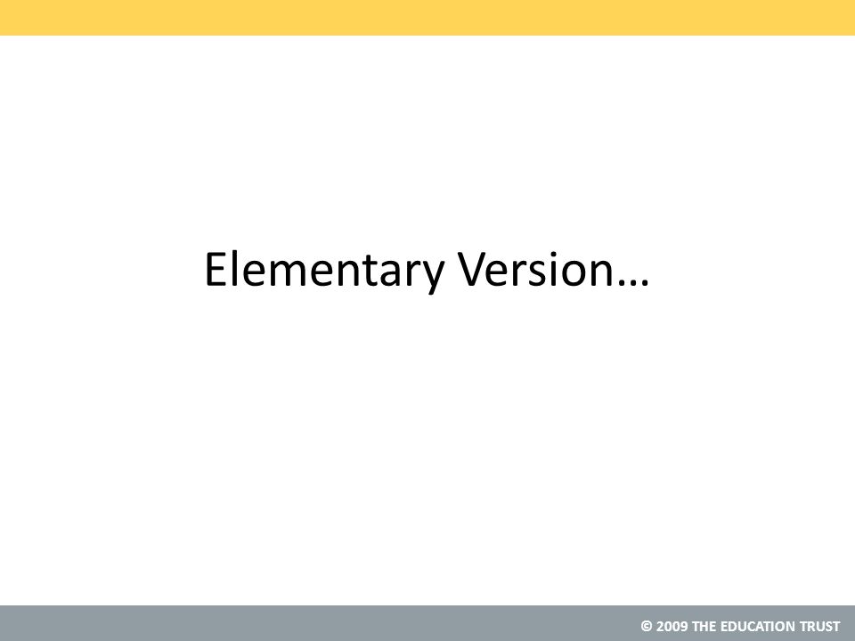 Elementary Version…