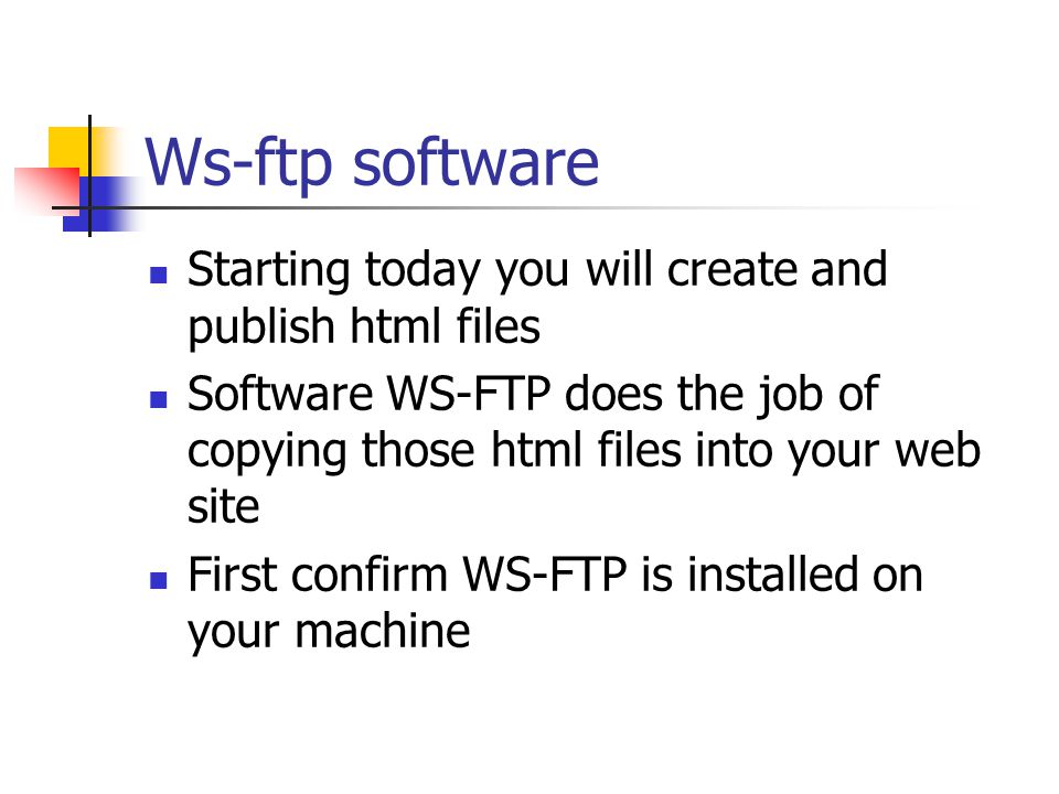 Ws-ftp software Starting today you will create and publish html files