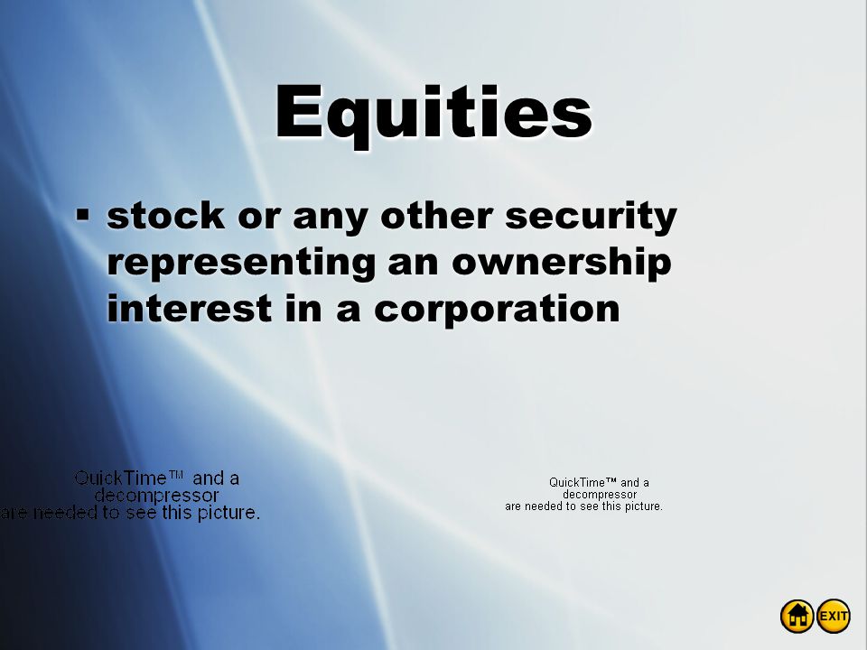 Equities stock or any other security representing an ownership interest in a corporation