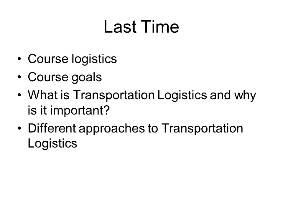 Last Time Course logistics Course goals